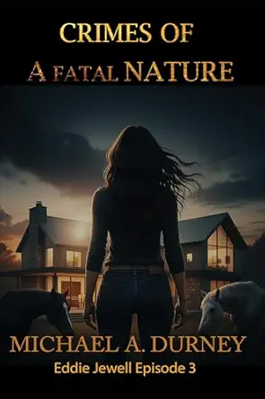 Crimes of a Fatal Nature (An Eddie Jewell Episode Book 3)