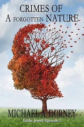 Crimes of a Forgotten Nature (An Eddie Jewell Episode)