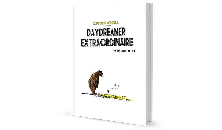 Clifford Wendell, Daydreamer Extraordinaire (pdf version)
